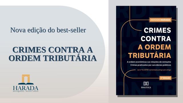 NOVA EDIÇÃO: Crimes contra a ordem tributária